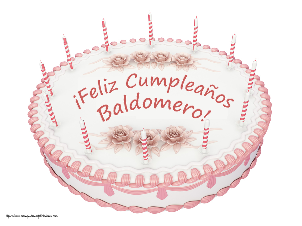 Felicitaciones de cumpleaños -  ¡Feliz Cumpleaños Baldomero! - Tartas
