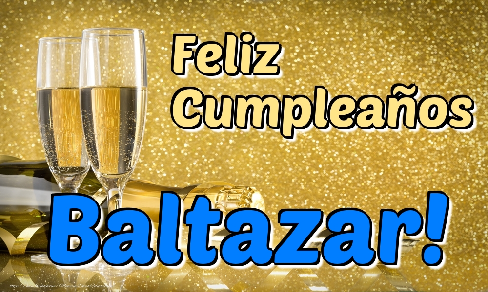  Felicitaciones de cumpleaños - Champán | Feliz Cumpleaños Baltazar!