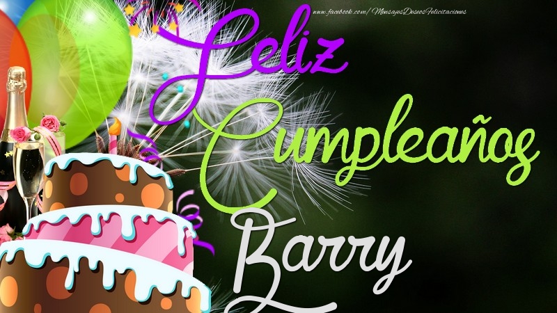 Felicitaciones de cumpleaños - Champán & Globos & Tartas | Feliz Cumpleaños, Barry