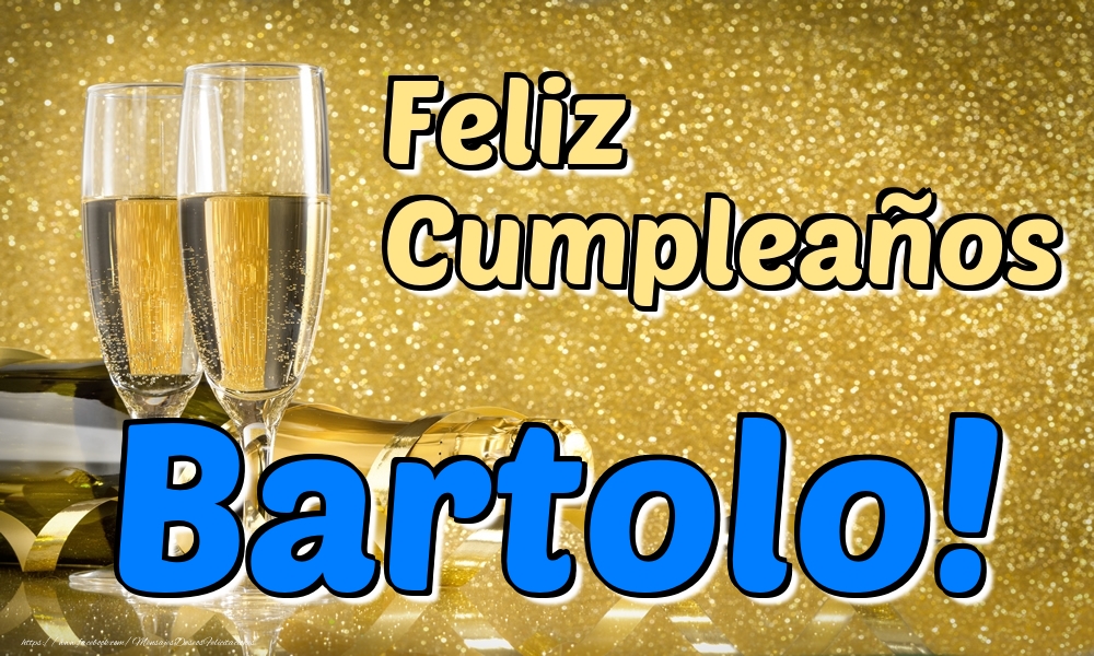Felicitaciones de cumpleaños - Champán | Feliz Cumpleaños Bartolo!