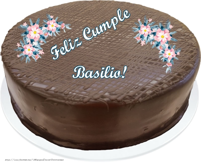 Felicitaciones de cumpleaños - Feliz Cumple Basilio! - Tarta con chocolate