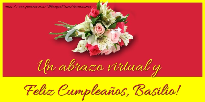 Felicitaciones de cumpleaños - Ramo De Flores | Feliz Cumpleaños, Basilio!