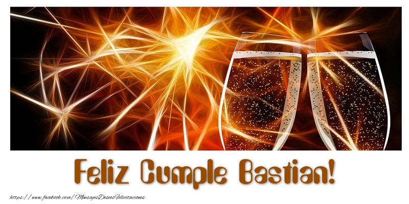 Felicitaciones de cumpleaños - Champán | Feliz Cumple Bastian!