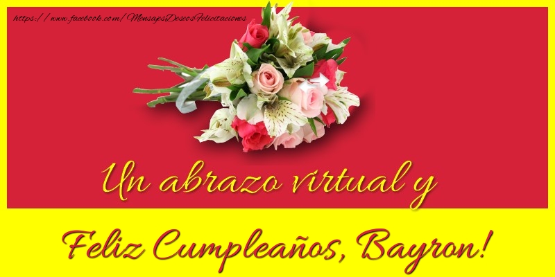 Felicitaciones de cumpleaños - Ramo De Flores | Feliz Cumpleaños, Bayron!