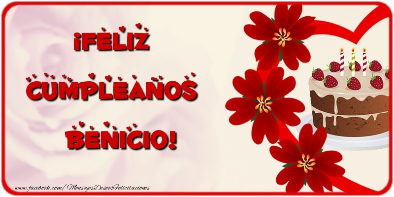Felicitaciones de cumpleaños - Flores & Tartas | ¡Feliz Cumpleaños Benicio