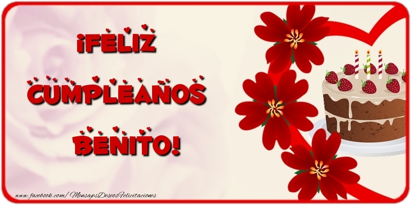 Felicitaciones de cumpleaños - Flores & Tartas | ¡Feliz Cumpleaños Benito