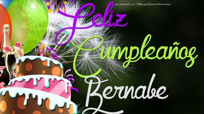 Felicitaciones de cumpleaños - Champán & Globos & Tartas | Feliz Cumpleaños, Bernabe