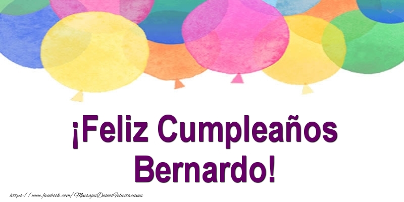 Felicitaciones de cumpleaños - Globos | ¡Feliz Cumpleaños Bernardo!