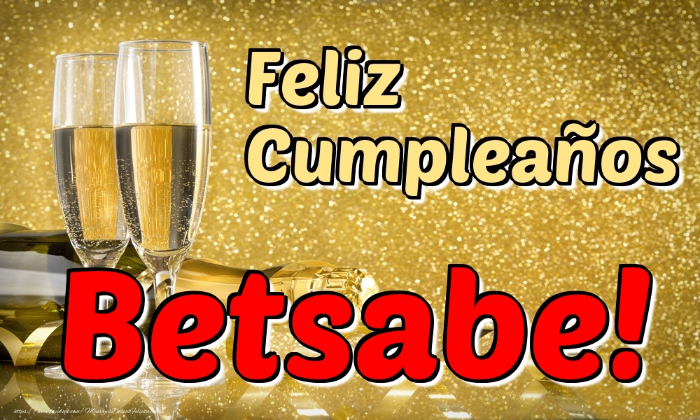 Felicitaciones de cumpleaños - Champán | Feliz Cumpleaños Betsabe!