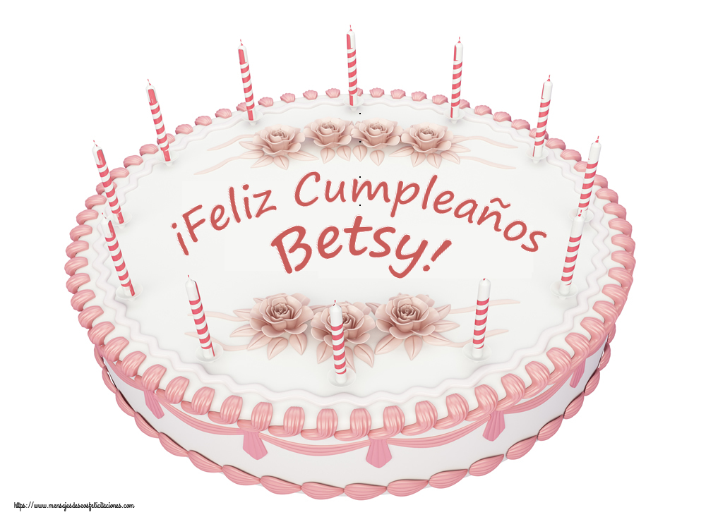 Felicitaciones de cumpleaños - ¡Feliz Cumpleaños Betsy! - Tartas