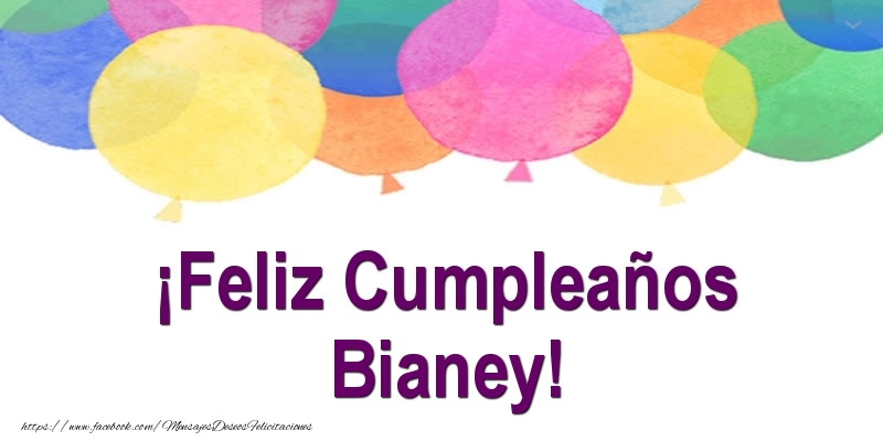 Felicitaciones de cumpleaños - Globos | ¡Feliz Cumpleaños Bianey!