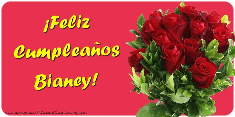 Felicitaciones de cumpleaños - Rosas | ¡Feliz Cumpleaños Bianey