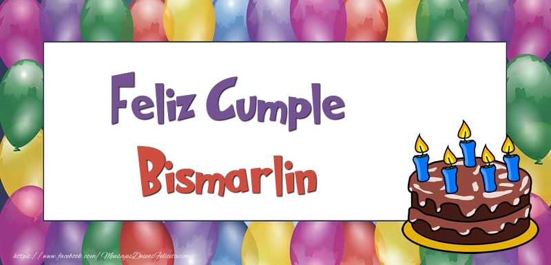 Felicitaciones de cumpleaños - Globos & Tartas | Feliz Cumple Bismarlin
