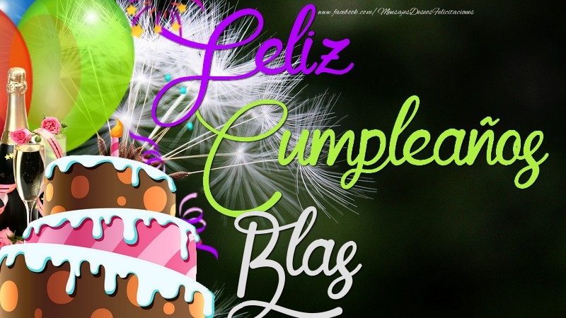 Felicitaciones de cumpleaños - Champán & Globos & Tartas | Feliz Cumpleaños, Blas