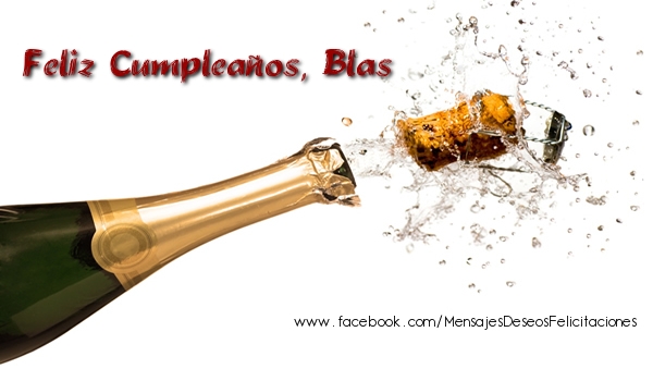 Felicitaciones de cumpleaños - Champán | Feliz Cumpleaños, Blas
