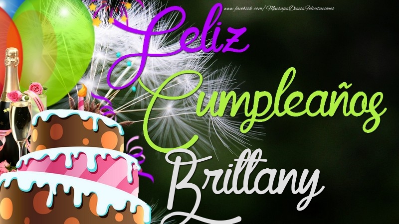 Felicitaciones de cumpleaños - Champán & Globos & Tartas | Feliz Cumpleaños, Brittany