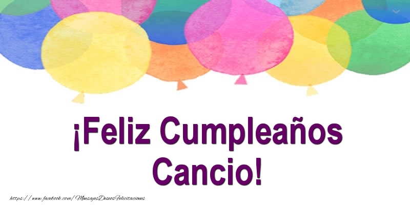 Felicitaciones de cumpleaños - Globos | ¡Feliz Cumpleaños Cancio!