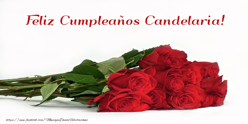 Felicitaciones de cumpleaños -  Rosas Feliz Cumpleaños Candelaria!