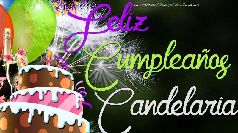 Felicitaciones de cumpleaños - Champán & Globos & Tartas | Feliz Cumpleaños, Candelaria