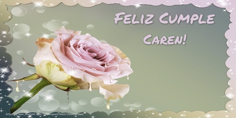 Felicitaciones de cumpleaños - Rosas | Feliz Cumple Caren!
