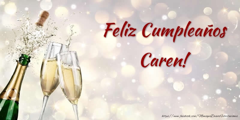  Felicitaciones de cumpleaños - Champán | Feliz Cumpleaños Caren!