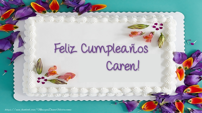 Felicitaciones de cumpleaños - Tarta Feliz Cumpleaños Caren!