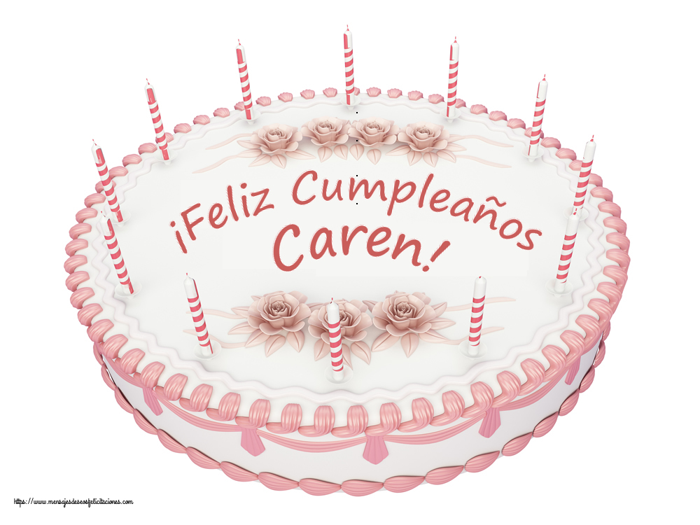 Felicitaciones de cumpleaños - ¡Feliz Cumpleaños Caren! - Tartas