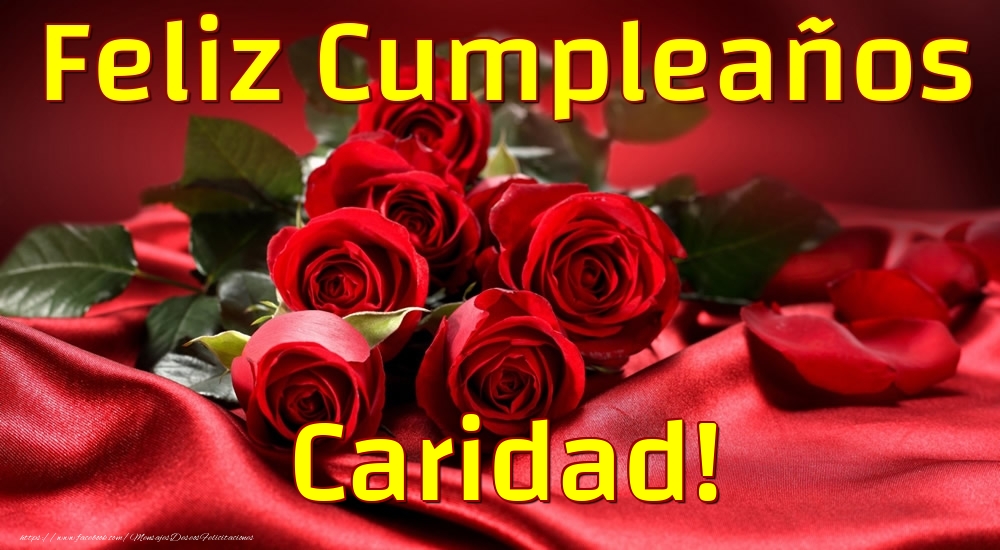 Felicitaciones de cumpleaños - Rosas | Feliz Cumpleaños Caridad!