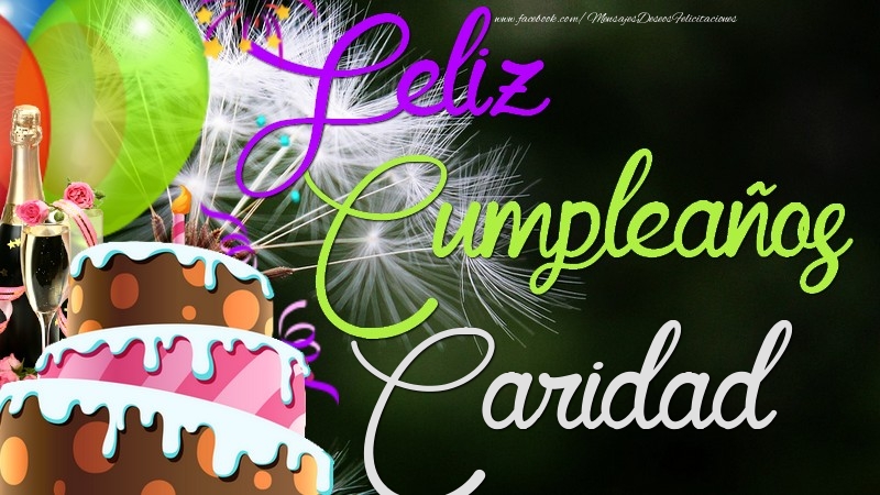 Felicitaciones de cumpleaños - Champán & Globos & Tartas | Feliz Cumpleaños, Caridad