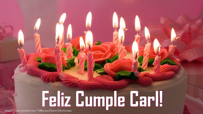 Felicitaciones de cumpleaños - Tartas | Feliz Cumple Carl!