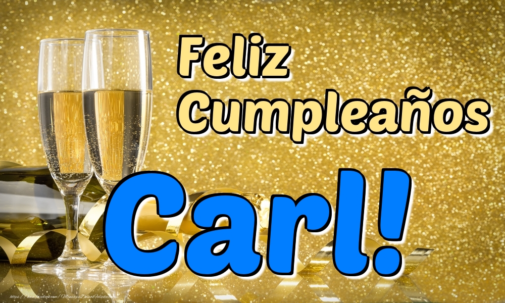 Felicitaciones de cumpleaños - Champán | Feliz Cumpleaños Carl!