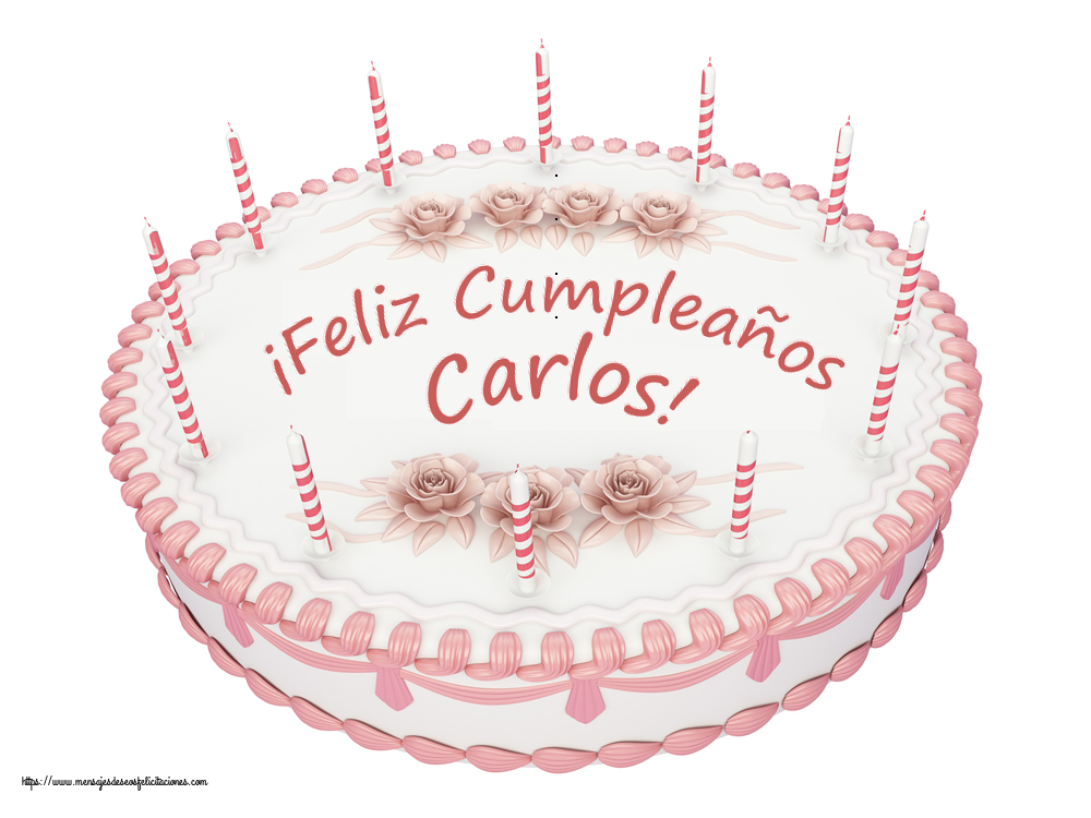 Felicitaciones de cumpleaños -  ¡Feliz Cumpleaños Carlos! - Tartas
