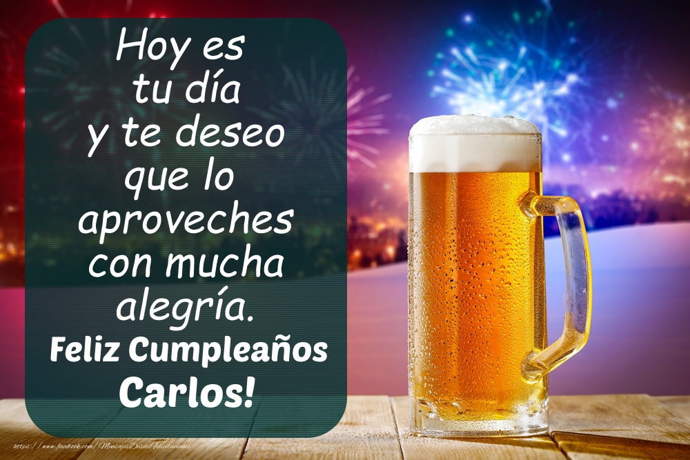 Felicitaciones de cumpleaños - Jarra de cerveza y fuegos artificiales: Feliz Cumpleaños Carlos!
