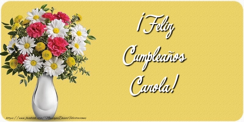Felicitaciones de cumpleaños - ¡Feliz Cumpleaños Carola