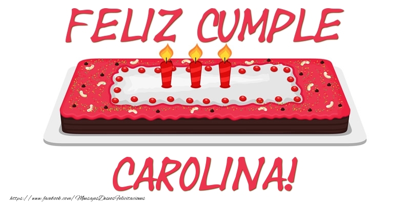 Felicitaciones de cumpleaños - Feliz Cumple Carolina!