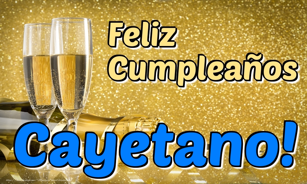 Felicitaciones de cumpleaños - Champán | Feliz Cumpleaños Cayetano!
