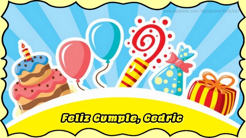 Felicitaciones de cumpleaños - Globos & Regalo & Tartas | Feliz Cumple, Cedric
