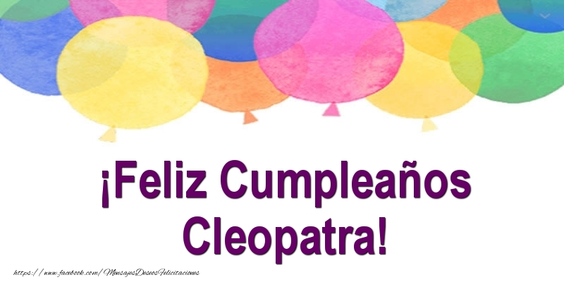 Felicitaciones de cumpleaños - ¡Feliz Cumpleaños Cleopatra!