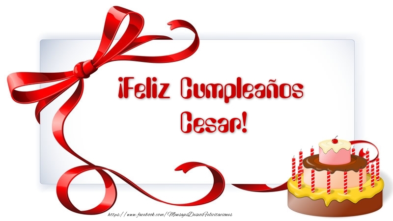 Felicitaciones de cumpleaños - ¡Feliz Cumpleaños Cesar!