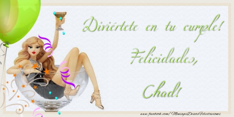 Felicitaciones de cumpleaños - Champán & Globos | Diviértete en tu cumple! Felicidades, Chad