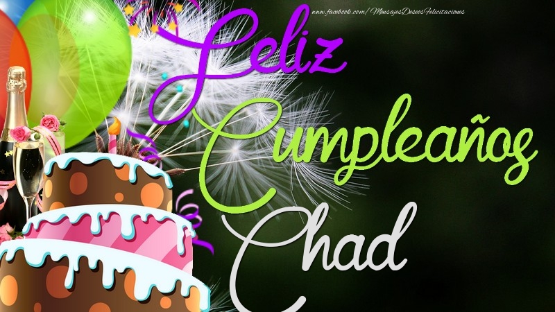 Felicitaciones de cumpleaños - Feliz Cumpleaños, Chad