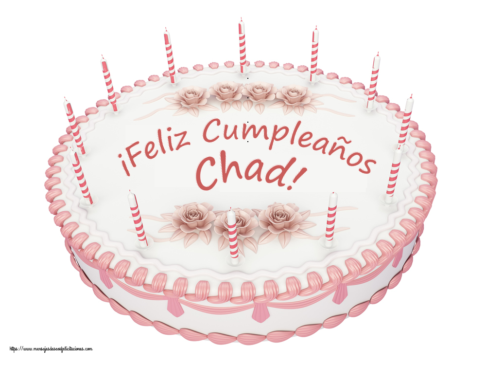 Felicitaciones de cumpleaños -  ¡Feliz Cumpleaños Chad! - Tartas