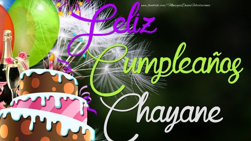 Felicitaciones de cumpleaños - Champán & Globos & Tartas | Feliz Cumpleaños, Chayane