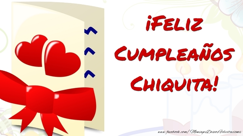 Felicitaciones de cumpleaños - Corazón | ¡Feliz Cumpleaños Chiquita