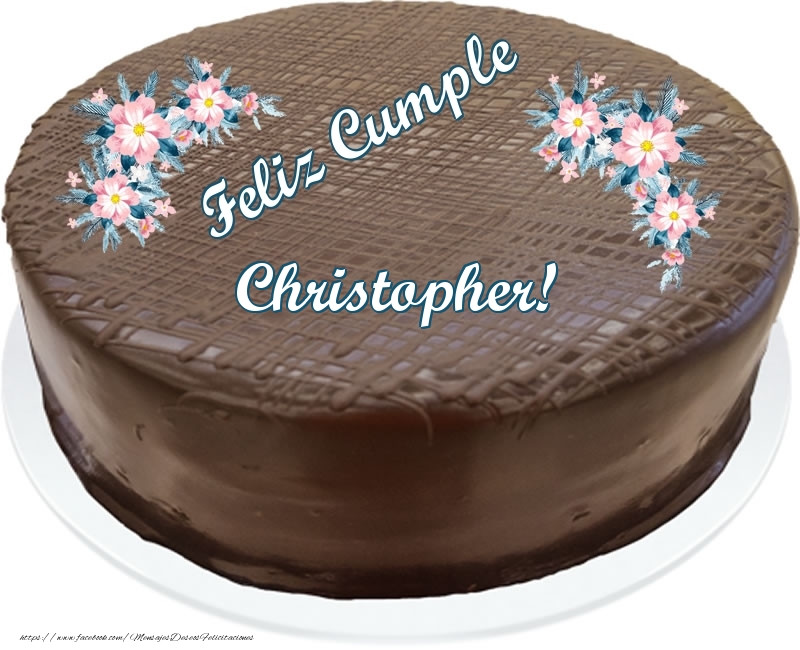 Felicitaciones de cumpleaños - Feliz Cumple Christopher! - Tarta con chocolate
