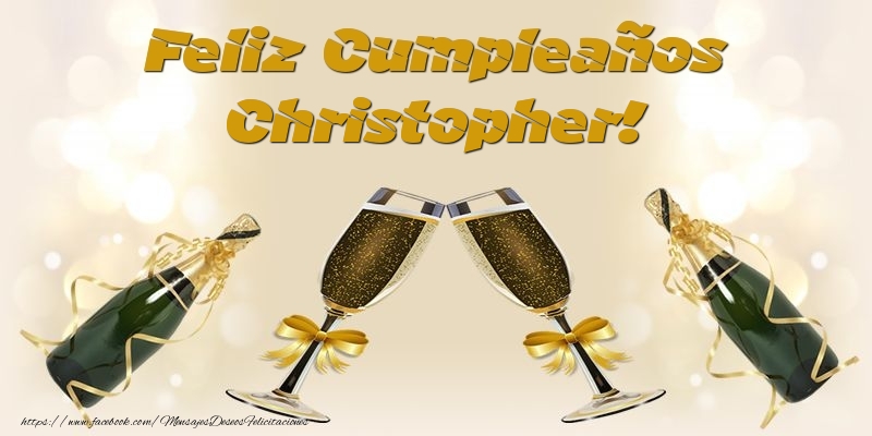 Felicitaciones de cumpleaños - Champán | Feliz Cumpleaños Christopher!