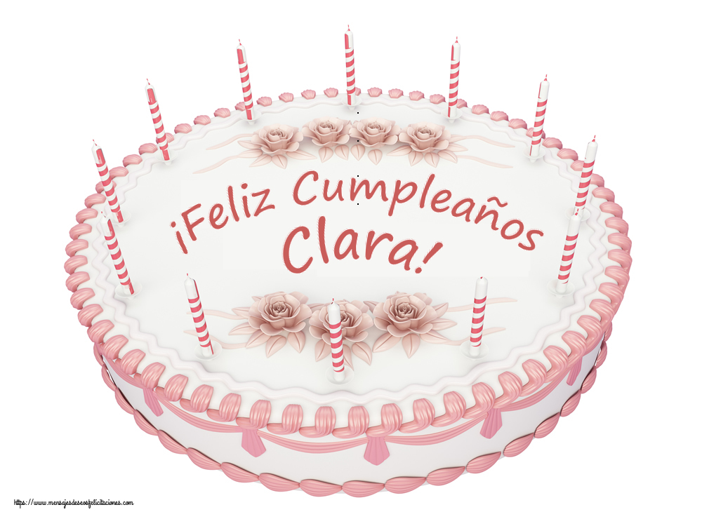 Felicitaciones de cumpleaños -  ¡Feliz Cumpleaños Clara! - Tartas