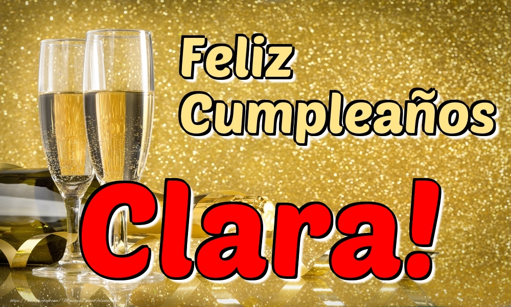 Felicitaciones de cumpleaños - Champán | Feliz Cumpleaños Clara!