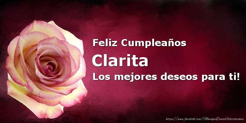 Felicitaciones de cumpleaños - Rosas | Feliz Cumpleaños Clarita Los mejores deseos para ti!