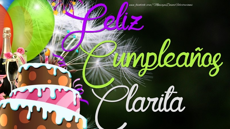Felicitaciones de cumpleaños - Champán & Globos & Tartas | Feliz Cumpleaños, Clarita